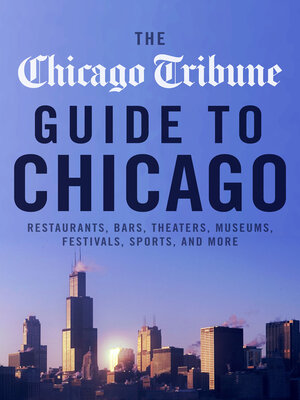 cover image of The Chicago Tribune Guide to Chicago